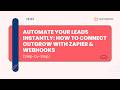 Automate Your Leads Instantly: How to Connect Outgrow with Zapier & Webhooks (Step-by-Step)