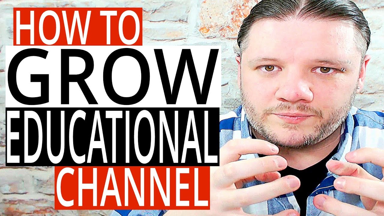 How To Grow An Education Channel On Youtube Youtube