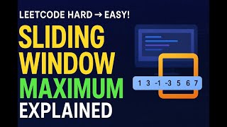 Sliding Window Maximum | LeetCode Hard Explained Step by Step | Java Optimized Solution