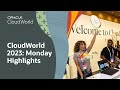 CloudWorld 2023: Monday Highlights