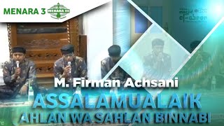 SUARA INDAH M FIRMAN ACHSANI - ASSALAMU'ALAIK & AHLAN WA SAHLAN BIN NABI