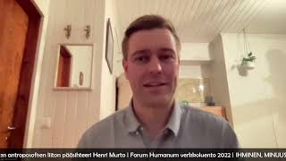 Henri Murto: IHMINEN, MINUUS JA MAAILMA (Forum Humanum-verkkoluennot syksy 2022)