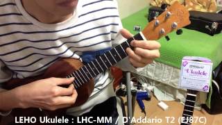 LEHO Ukulele - LHC-MM \u0026 D'Addario T2(EJ87C) Test.