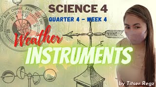 Q4 | Science 4 | Week 4 - Uses of Weather Instruments and The Different Weather Components