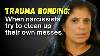 Trauma bonding: when narcissists try to look good for cleaning up messes they made