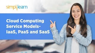 Cloud Computing Service Model - IaaS PaaS SaaS Explained | Types of Cloud Services | Simplilearn