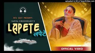 Lapete Official Video  Sapna Choudhary  Mohit Sharma  New Haryanvi Songs Haryanavi 2022