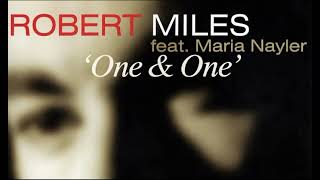 Robert Miles Feat. Maria Nayler - One \u0026 One (Orig. Radio Instrumental) HD Sound 2024