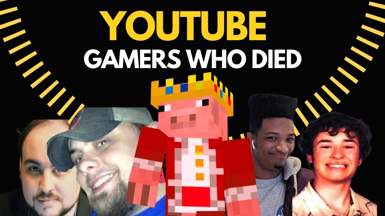 Every Youtube Gamer Who Died Youtube
