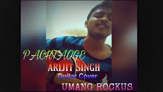 Pachtaoge | Guitar cover | Arijit Singh,Jaani,B prak | Umang Rockus