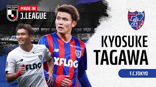 Kyosuke Tagawa | F.C.Tokyo | Made in J.LEAGUE