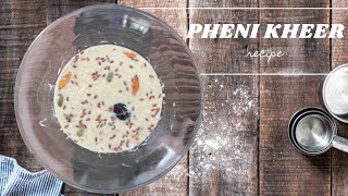 Pheni kheer recipe