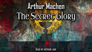 The Secret Glory by Arthur Machen | Complete Edition | Audiobook 🎧