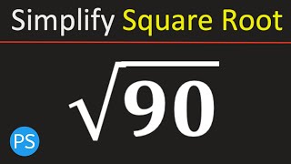 Simplify Square Root of 90 | Root 90 Simplified | Simplified Radical Form