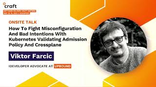 How To Fight Misconfiguration And Bad Intentions - Viktor Farcic, Upbound | Craft Conference, 2023