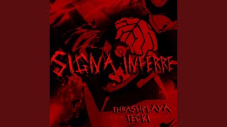 SIGNA INFERRE (feat. THRASHPLAYA & TECKI)