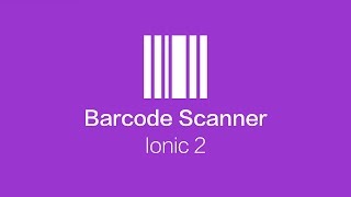 Create a Barcode/QR Code Scanner Application with Ionic 2