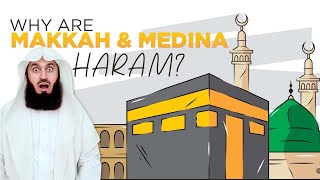 NEW | Why Makkah and Medina are HARAM! - Explained - Mufti Menk