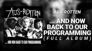 .. And Now Back To Our Programming (FULL ALBUM) // Aus-Rotten