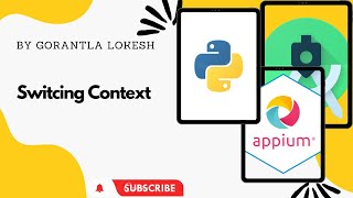 [2023] Part 30: How to access without switching context | Mobile Automation Testing With Python