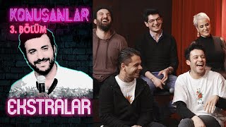 Konuşanlar 3. Bölüm | Ekstralar