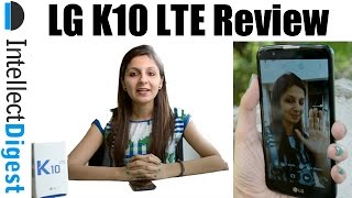 LG K10 LTE India Unboxing And Hands On Review- Is It Worth Buying?  | Intellect Digest