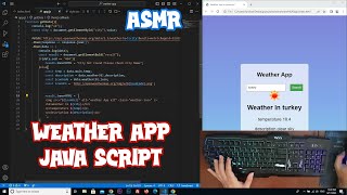 ASMR Programming - Weather App Javascript - No Talking