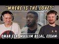 WHERE IS THE LOVE (Muslim Cover) Ft. Omar Esa, Muslim Belal, Essam REACTION
