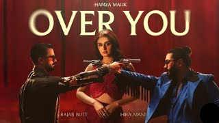 Over You | Hamza Malik x Rajab But x  Hira Mani | Official Music video 🎼🎬