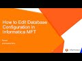 How to Edit Database Configuration in Informatica MFT