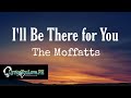 I'll Be There for You - The Moffatts | LYRICS