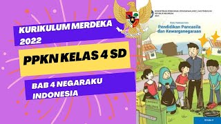 Kurikulum merdeka 2022 PPKN kelas 4 bab 4 Negaraku Indonesia