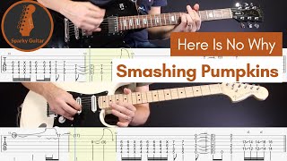 Here Is No Why - Smashing Pumpkins (Guitar Cover \u0026 Tab)