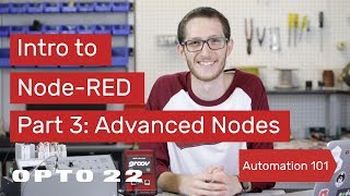 Intro to Node-RED: Part 3 Advanced Nodes