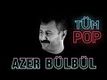 Azer Bülbül (Tüm Remix Şarkıları 2024) Tefo Seko / TikTok Trend Pop