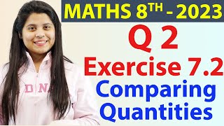 Q 2 - Ex 7.2 - Comparing Quantities - NCERT Maths Class 8th - Chapter 7, New Syllabus CBSE 2023