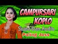 CAMPURSARI KOPLO SUPER NYAMLENG SUARA DAN AUDIO PALING JOSS..!! BUAT CEK SOUND TAMBAH MENGGELEGAR