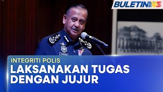 INTEGRITI POLIS | KPN Mahu Setiap Anggota Berkhidmat Dengan Jujur