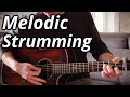 MELODIC STRUMMING Changes Everything! (How to Combine Fingerstyle and Strumming)