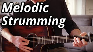 MELODIC STRUMMING Changes Everything! (How to Combine Fingerstyle and Strumming)