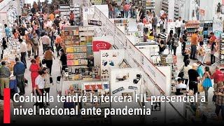 Coahuila tendrá la tercera FIL presencial a nivel nacional ante pandemia