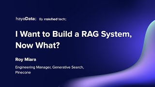 I Want to Build a RAG System, Now What? - Roy Miara