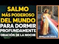 El Salmo más Poderoso del Mundo para Dormir Profundamente, Oración de la Noche