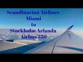 Miami MIA to Stockholm Arlanda ARN Sweden . SAS Plus  and now in  Airbus 350!