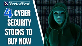 Protecting Your Portfolio Against CYBER WAR! - 4 Cyber Security Stocks to Buy Now | VectorVest