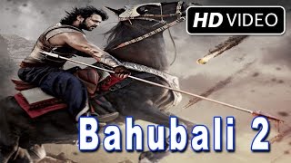 Bahubali 2 - TRAILER FIRST LOOK - Prabhas, Tamannaah Bhatia, Rana Daggubati - 2017