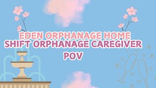 { 🍫 } | SHIFT #3 | EDENS ORPHANAGE HOME |.🧼 ORPHANAGE CARVGIVER | JANUARY SHIFT 🌷