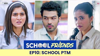 School Friends S01E10 - Backbenchers in School PTM! | Navika, Alisha & Ansh | Director's Cut