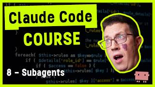Claude Code Course 8 - Subagents