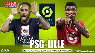LIGUE 1 PHÁP | PSG vs Lille (19h00 ngày 19/2/2023) trực tiếp On Sports News | NHẬN ĐỊNH BÓNG ĐÁ